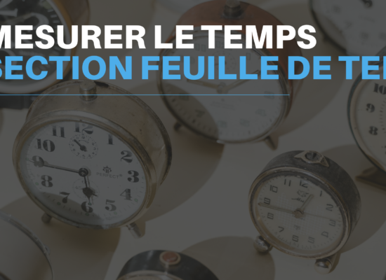 Calculez le temps travaillé avec la section des feuilles de temps